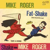 Mike Roger - Fat Shake (She's Too Fat for Me)