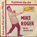 7inch Vinyl Single - Mike Roger And His Machine-Guns - Veedeboom Slop Slop / Noch Einen Rum, Noch Einen Whisky - Mono
