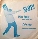 7inch Vinyl Single - Mike Roger And His Machine-Guns - Let's Slop / Dance The Slop With Me