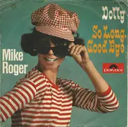 Mike Roger - Dolly / So Long, Good Bye