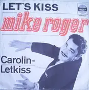 Mike Roger - Let's Kiss