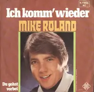 Mike Roland - Ich Komm' Wieder