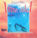 CD - Mike Rowland & Chris Michell - Dolphin Music For The Inner Child