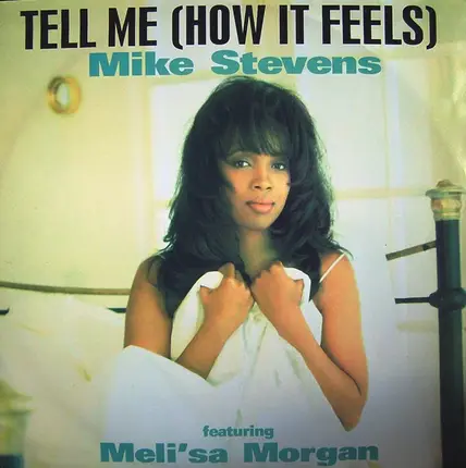 Mike Stevens Featuring Meli'sa Morgan - Tell Me (How It Feels)