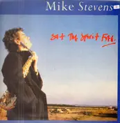 Mike Stevens - Set The Spirit Free