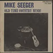 Mike Seeger - Old Time Country Music