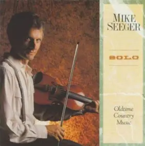 Mike Seeger - Solo: Oldtime Country Music