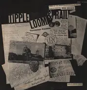 Mike Seeger - Tipple, Loom & Rail - Songs Of The Industrialization Of The South