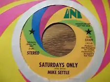 Mike Settle - Saturdays Only / The Nights Of Your Life