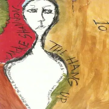 MIKE SHANNON - THE HANG UP EP