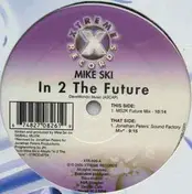 Mike Ski - In 2 The Future