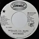 7inch Vinyl Single - Mike Snider - Satellite 'T.V.' Blues