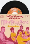 7inch Vinyl Single - Mike Telly Band - In The Morning Of My Life