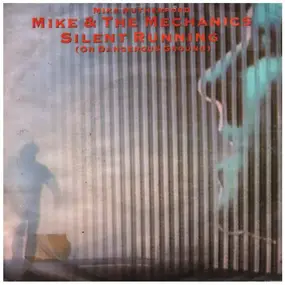 Mike & the Mechanics - Silent Running / I Get The Feeling