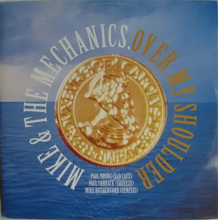 Mike & The Mechanics - Over My Shoulder