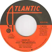 7inch Vinyl Single - Mike & The Mechanics - Taken In - Specialty Pressing
