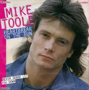 Mike Toole - Heartbreak On The Run / Never Gonna Let You Down