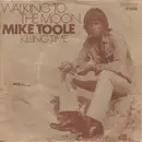 7inch Vinyl Single - Mike Toole - Walking To The Moon
