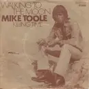 7inch Vinyl Single - Mike Toole - Walking To The Moon