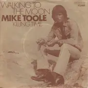 7inch Vinyl Single - Mike Toole - Walking To The Moon