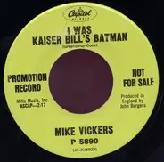 Mike Vickers - I Was Kaiser Bill's Batman / Proper Charles