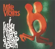 Mike Vickers - I Wish I Were a Group Again