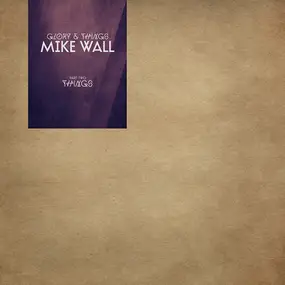 Mike Wall - Glory & Things Part 2 (Things)