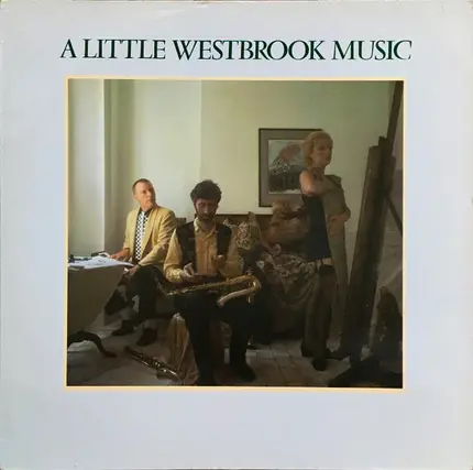 Mike Westbrook , Kate Westbrook , Chris Biscoe - A Little Westbrook Music