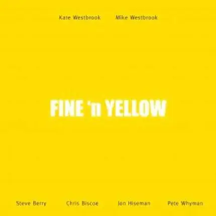 Mike Westbrook - Fine 'N' Yellow