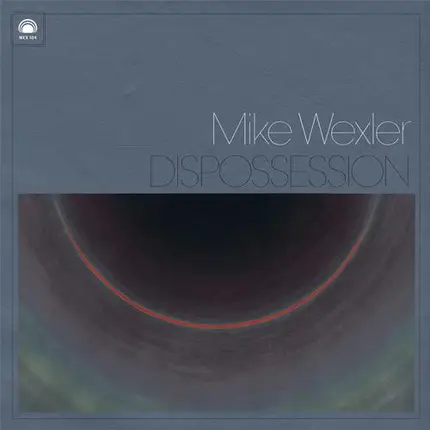 Mike Wexler - Dispossession
