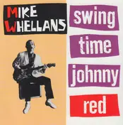 Mike Whellans - Swing Time Johnny Red