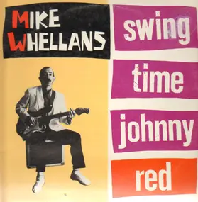 Mike Whellans - Swing Time Johnny Red