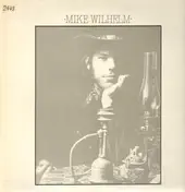 Mike Wilhelm - Mike Wilhelm