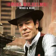 CD - Mike Wilhelm - Wood & Wire