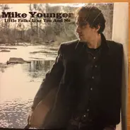 Mike Younger - Little Folks Like You And Me