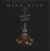 MIKE ZITO - Life is Hard