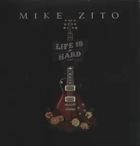 MIKE ZITO - Life is Hard