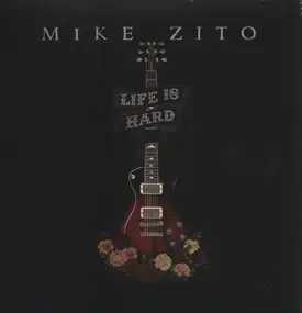 MIKE ZITO - Life is Hard