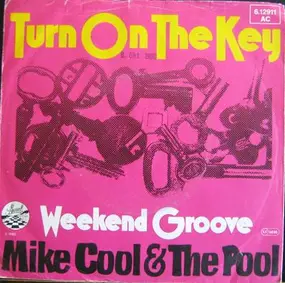 Pool - Turn On The Key / Weekend Groove