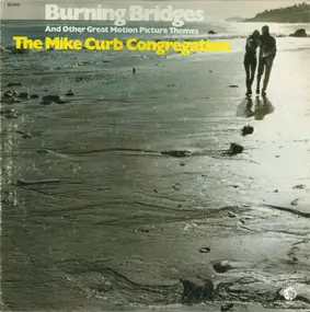 Mike Curb Congregation - Burning Bridges and Other Great Motion Picture Themes