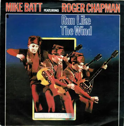 Mike Batt Featuring Roger Chapman - Run Like The Wind