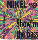 12inch Vinyl Single - Mikel 'G' - Show'm The Bass (The Remix)
