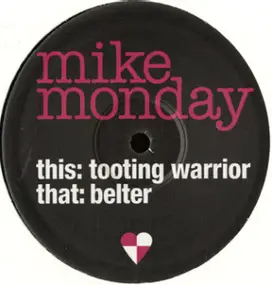 Mike Monday - Tooting Warrior / Belter
