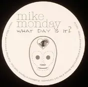 Mike Monday - What Day Is It?