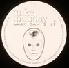 12'' - Mike Monday - What Day Is It?