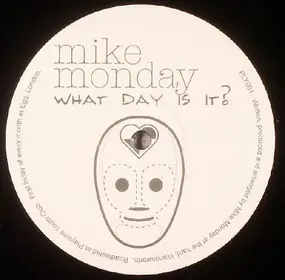 Mike Monday - What Day Is It?