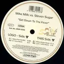 12'' - Mike Milk vs. Steven Sugar - Get Down To The Fever