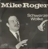 7'' - Mike Roger - Schwarze Wolke / Why Don't You Slop With Me