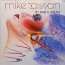 12'' - Mike Taiwan - If I Had A Dream