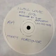 Mikey Foreigner - I Will Love My God